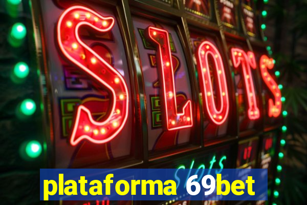 plataforma 69bet